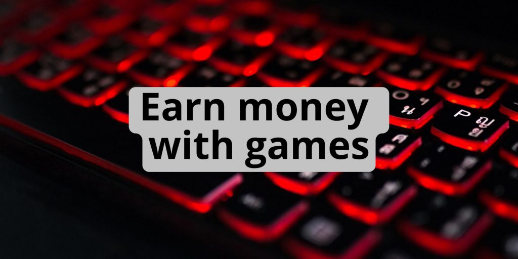 Online Games for Money: How to Earn Money with Online Games - online gaming for fun and money