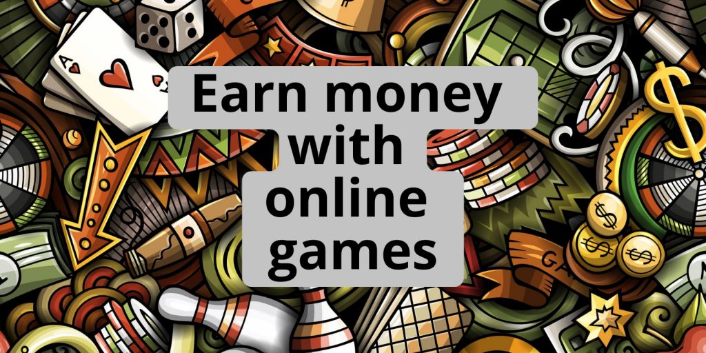 Online Games for Money: How to Earn Money with Online Games