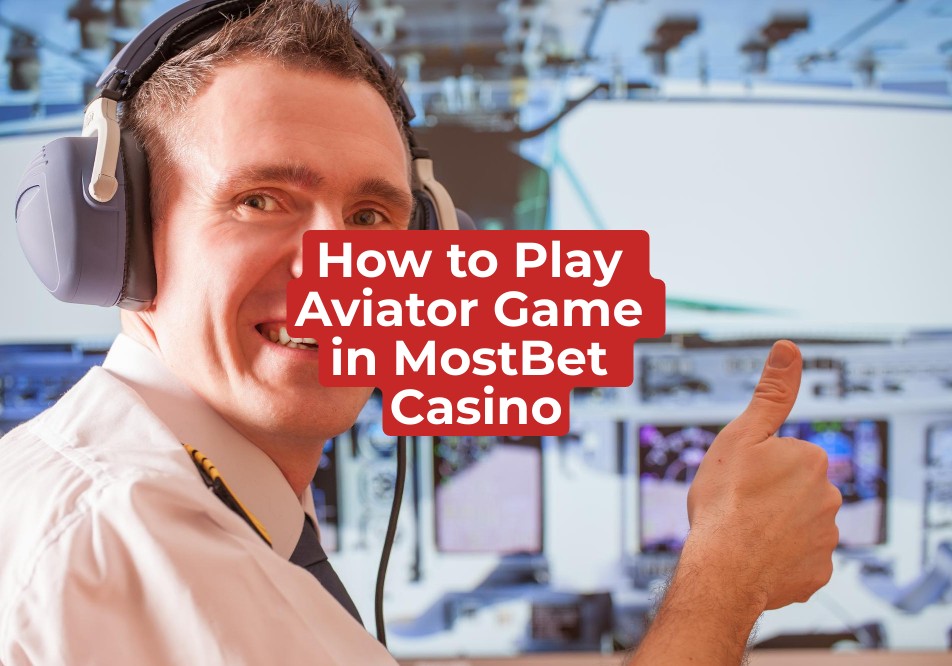 How to Play Aviator Game in MostBet Casino