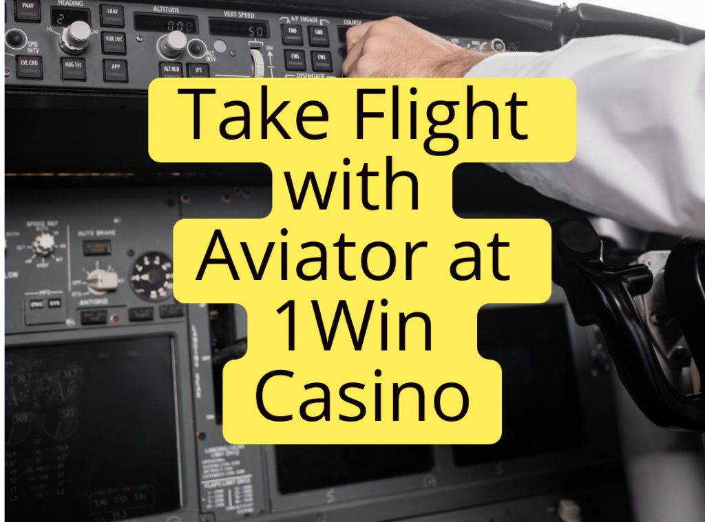 Play Aviator 1Win casino